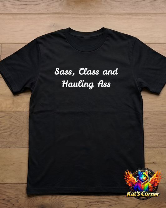 "Sass, Class and Hauling Ass" - Women's T-shirt