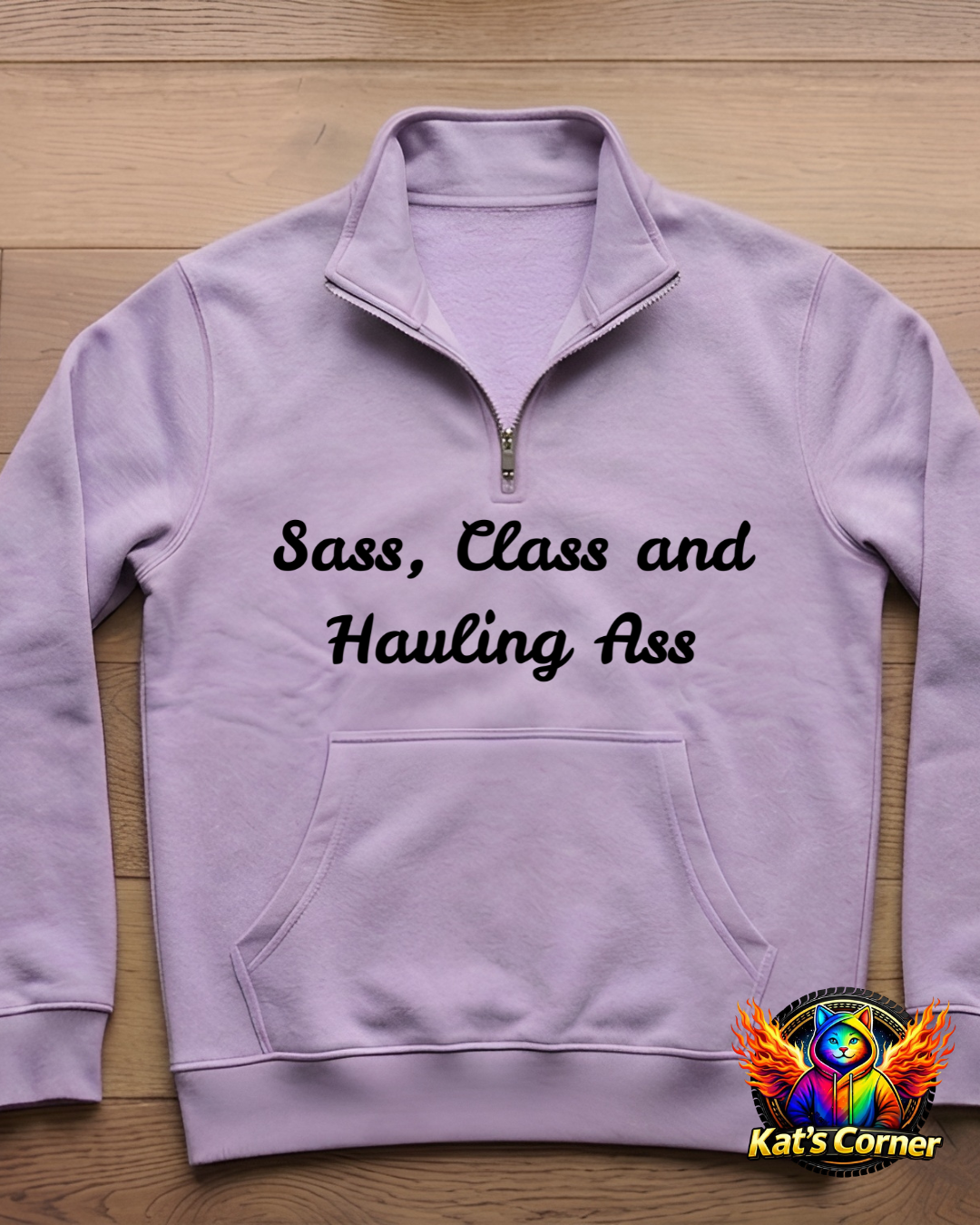 "Sass, Class and Hauling Ass" Quarter Zip - Women's