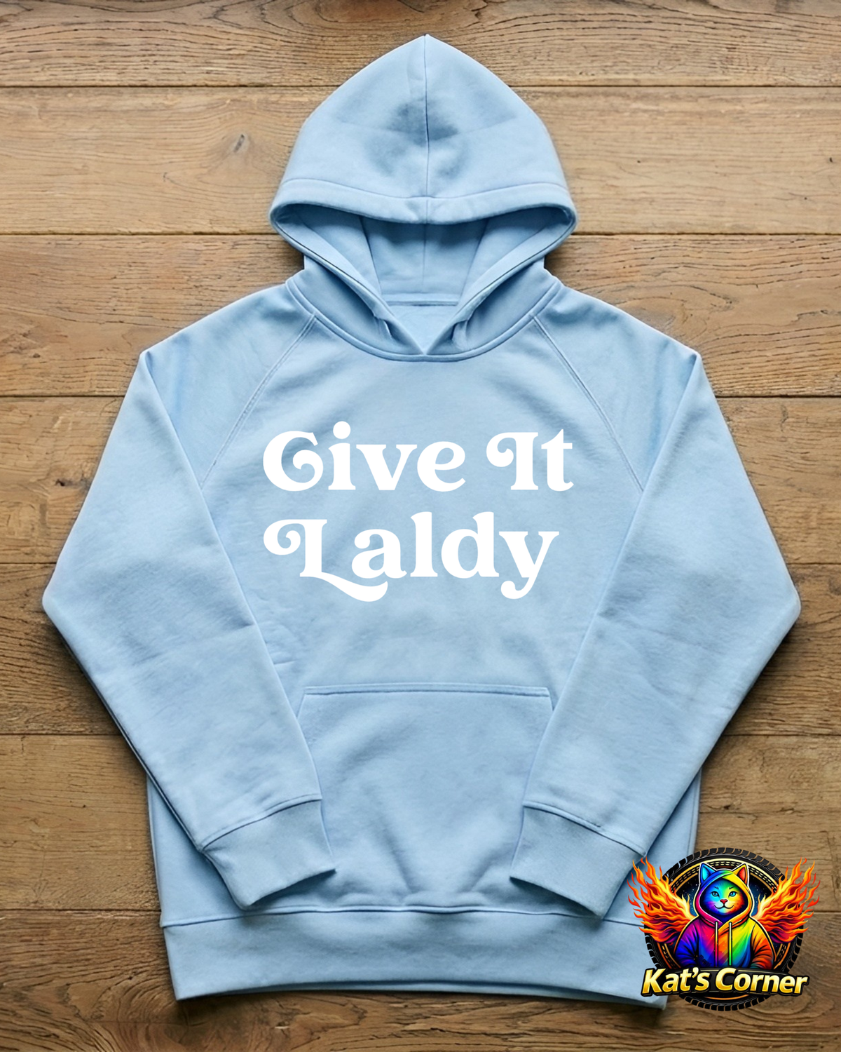 "Give It Laldy" Unisex Hoodie