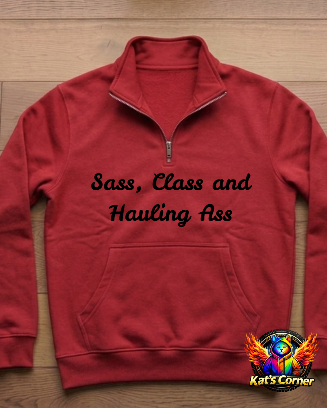 "Sass, Class and Hauling Ass" Quarter Zip - Women's