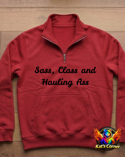 "Sass, Class and Hauling Ass" Quarter Zip - Women's